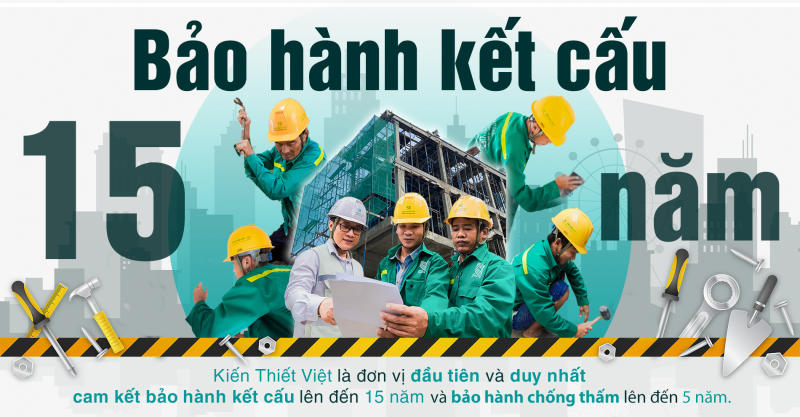 Công ty xây dựng Kiến Thiết Việt bảo hành kết cấu lên đến 15 năm